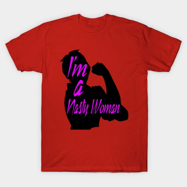 Nasty Woman2 T-Shirt by jdl1978